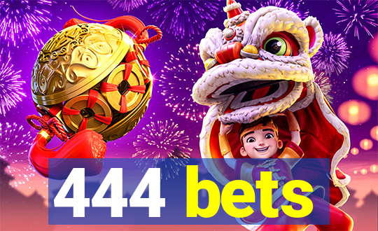 444 bets